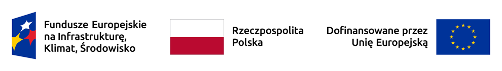 3 loga obok siebie: Fundusze Europejskie na Infrastrukturę, Klimat i Środowisko, flaga Rzeczpospolita Polska oraz Dofinansowanie przez Unię Europejską 