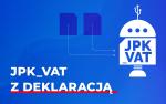 na niebieskim tle widnieje wyraźny biały napis JPK VAT z deklaracją i rysunek robocika