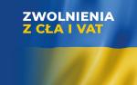 baner w barwach flagi Ukrainy. Napis: Zwolnienia z Cła i VAT