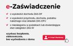 e-Zaświadczenie: o wysokości dochodu ZAS-DF, o wysokości przychodu, dochodu, podatku należnego oraz składek ZAS-DFU, o niezaleganiu w podatkach lub stwierdzające stan zaległości ZAS-W uzyskasz bezpłatnie elektronicznie, bez wychodzenia z domu