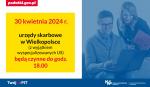 Plansza informacyjna: 30 kwietnia 2024 r. urzędy skarbowe w Wielkopolsce (z wyjątkiem wyspecjalizowanych US) będą czynne do godz. 18.00