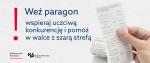 Grafika z tekstem: Weź paragon! Wspieraj uczciwą konkurencję i pomóż w walce z szarą strefą.