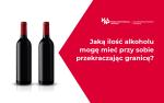 Grafika: Jaką ilość alkoholu mogę mieć przy sobie przekraczając granice?